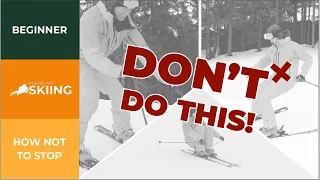 How NOT to stop on skis – and what to do instead (beginners)