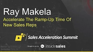 Ray Makela - Accelerate the Ramp Up Time of New Sales Reps