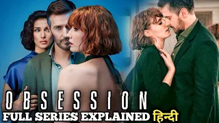 Obsession (2023) Thriller/Romantic Series Explained in Hindi | Series Explored