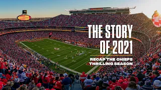 The Story of 2021: Recap the Chiefs Thrilling Season