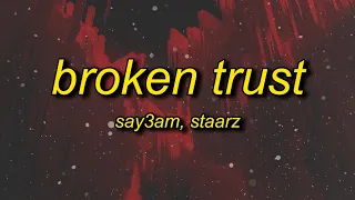 SAY3AM, Staarz - Broken Trust (Lyrics)