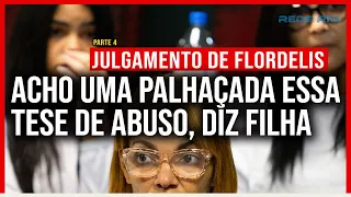 JULGAMENTO DE FLORDELIS 4º DIA  #PODCASTFLORDELIS