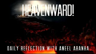 December 31, 2020 - Heavenward! - A Reflection on John 1:1-18