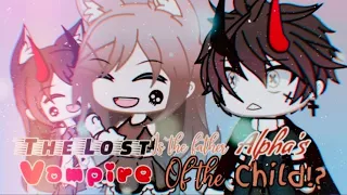 🧛✨The Lost Vampire Is The Father Of The Alpha's Child || Gacha Life Mini Movie || GLMM || 🤰✨