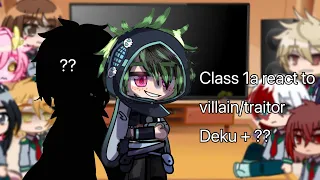 Class 1a react to villain/traitor Deku + ?? / !Au! / no ships / credits in desc