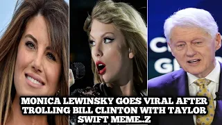 Monica Lewinsky goes viral after trolling the Bill Clinton with Taylor Swift meme