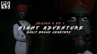 The Abandoned Bukit Brown Cemetery | Night Adventure Season 2 | Episode 1