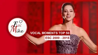 My Top 50 Vocal Moments in Eurovision [2000 - 2018]