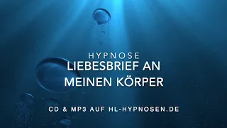 Liebesbrief an meinen Körper - Hypnose - Wie du deinen Körper danken kannst.