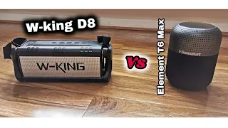 W-king D8 Vs Tronsmart Element T6 Max True! Killer for JBL extreme 2