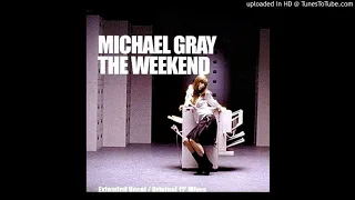 Michael Gray - The weekend ''Extended Vocal Mix'' (2004)