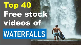 Top 40 Free Stock videos of Waterfalls and Nature Landscapes - No Copyright and Royalty Free