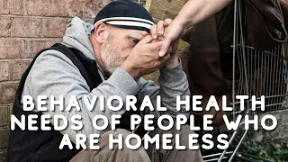 Behavioral Health Services for People Who Are Homeless