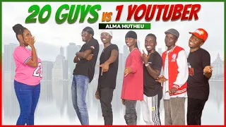 20 GUYS VS 1 YOUTUBER: ALMA MUTHEU @alma_mutheu