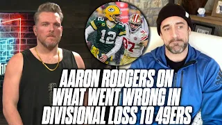 Aaron Rodgers Talks What Went Wrong In Division Round Loss vs 49ers | Pat McAfee Show