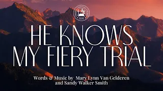 He Knows My Fiery Trial - INSTRUMENTAL | Piano | SATB