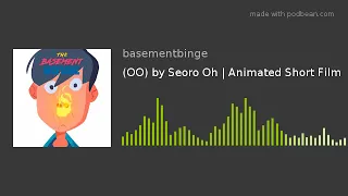 (OO) by Seoro Oh | Animated Short Film