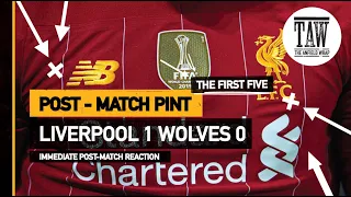 Liverpool 1 Wolves 0 | The Post-Match Pint | Five Minute Taster