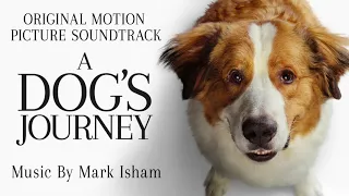 "A Dog's Journey/A Dog's Purpose (from A Dog's Journey)" by Mark Isham