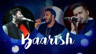 Baarish - Live | Arijit Singh | Atif Aslam | Ash King