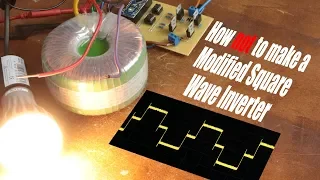 How NOT to make a Modified Square Wave Inverter