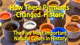 Unveiling Art History: The Five Most Important Natural Pigments In Painting