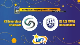 6 Kolejka LOTTO Superligi Tenisa Stołowego KS Dekorglass Działdowo vs KS AZS AWFiS Balta Gdańsk