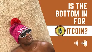 Is The Bottom In For Bitcoin And The Crypto Market? Yes or No