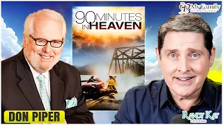 90 Minutes in Heaven - The Rest of The Story With Don Piper