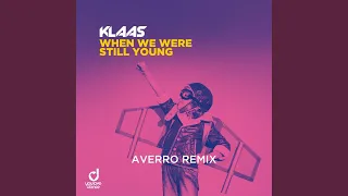 When We Were Still Young (Averro Remix)