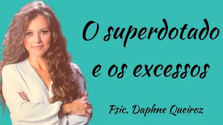 O superdotado e os excessos