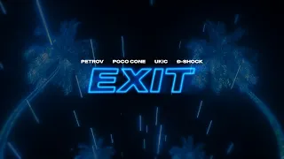 PETROV X POCO CONE X UKIC X Đ SHOCK - EXIT (Prod. By lv Eight)