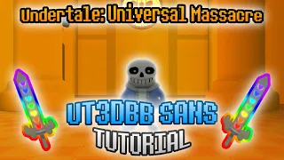 UT3DBB SANS FULL TUTORIAL | Undertale: Universal Massacre