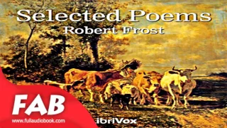 Selected Poems of Robert Frost Full Audiobook by Robert FROST by Poetry, *Non-fiction, Nature