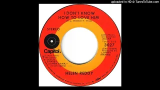 1971_108 - Helen Reddy - I Don't Know How To Love Him - (45)(3.19)-1