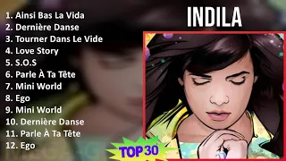 Indila 2024 MIX Favorite Songs - Ainsi Bas La Vida, Dernière Danse, Tourner Dans Le Vide, Love S...