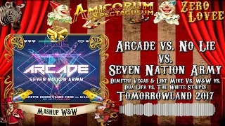 Arcade vs. No Lie vs. Seven Nation Army - (W&W Mashup) "Tomorrowland 2017"