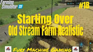 Starting Over| Fs22 Old Stream Farm Realistic Series| Ep 1B