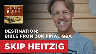 Bible from 30k Final Q&A | Skip Heitzig