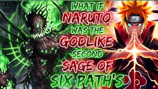 What If Naruto Was Godlike Second Sage Of Six Path