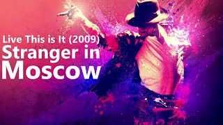 Michael Jackson - Stranger in Moscow (Live in London 2009) - This Is It