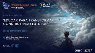 Foro Internacional 'Educar para Transformar: Construyendo Futuros' DIA 1 (b)