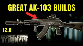 GREAT AK-103 BUILDS | META | Escape From Tarkov