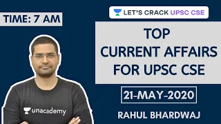 21-May-2020 | Daily current affairs/News Analysis | Crack UPSC CSE/IAS 2020 | Rahul Bhardwaj