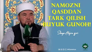 Namozni qasddan tark qilish buyuk gunoh!