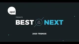 APD Presents Best of the Next - 2020 Trends Talk