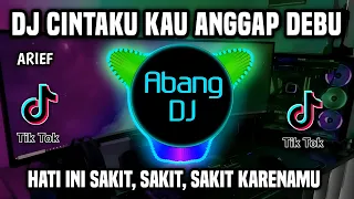 DJ ARIEF - CINTAKU KAU ANGGAP DEBU REMIX TIKTOK TERBARU 2023
