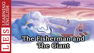 Learn English Through Story ★ Subtitle : The Fisherman and the Giant ( Level 2 )