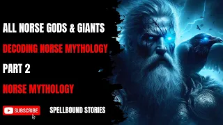 All Norse Gods & Giants: Decoding Norse Mythology Part2 | Spellbound Stories | Norse Mythology 🔥