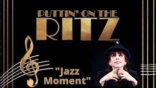 ""Jazz Moment" -  "Puttin On The Ritz"